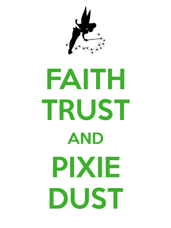 Faith Trust and Pixie Dust Shirt | Like Success