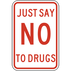 Alcohol / Drugs / Weapons: Just Say No To Drugs sign #PKE-14464 ...