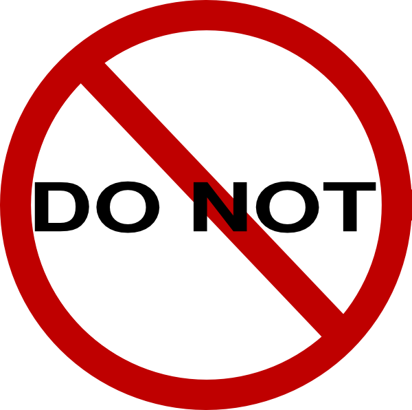 Do not do