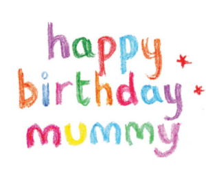 Happy Birthday Mumma