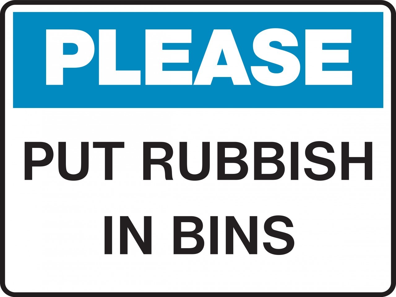 Housekeeping Sign - PLEASE - PUT RUBBISH IN BINS - Property Signs