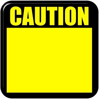 CAUTION