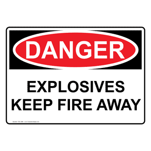 OSHA DANGER Explosives Keep Fire Away Sign ODE-2886 Explosives