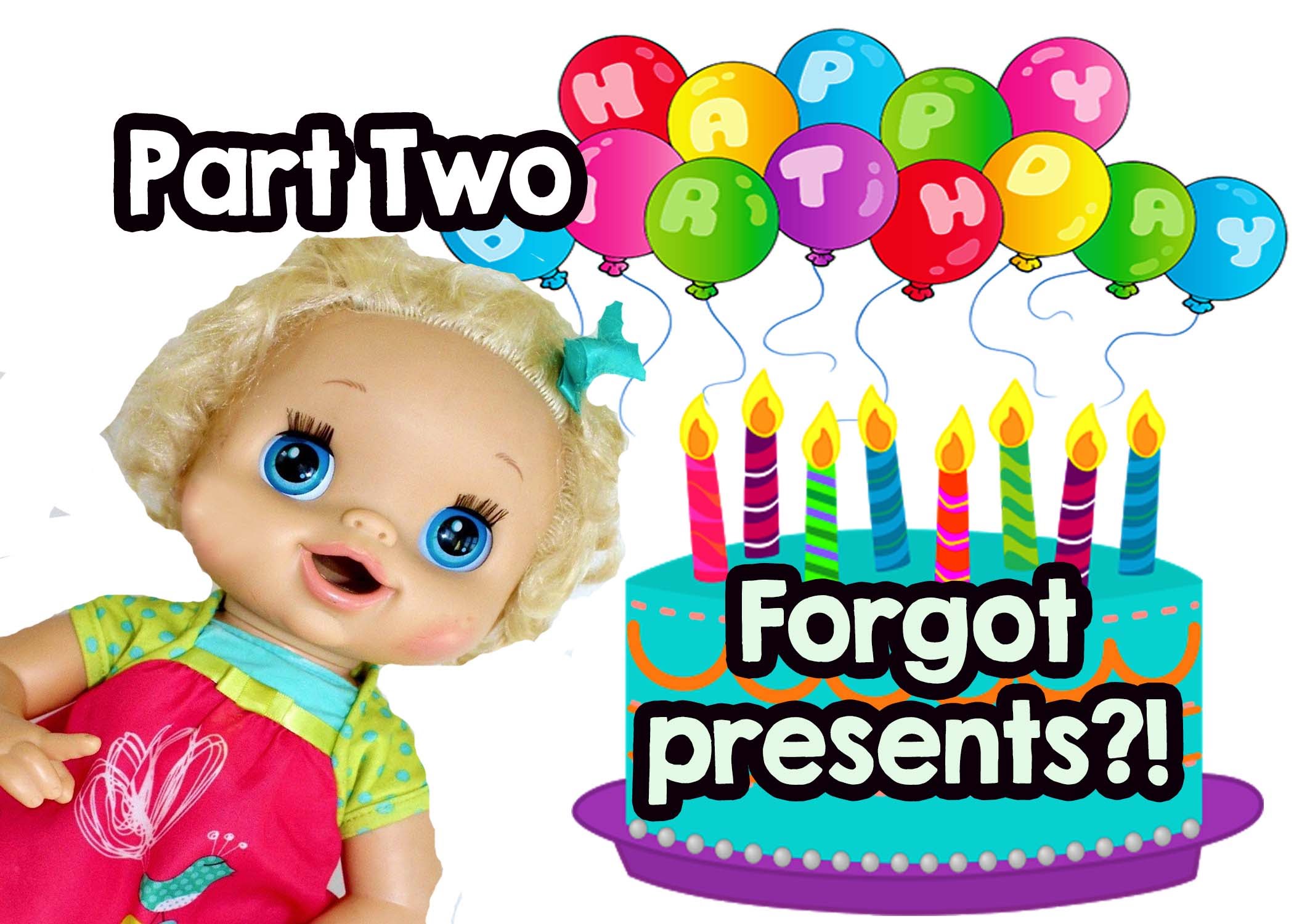Baby Alive Story- Molly Forgets Her Mom's Birthday! - PART TWO ...