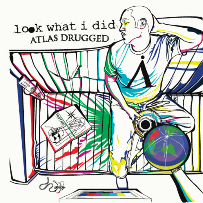 Atlas Drugged | Look What I Did