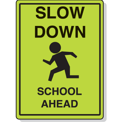 School Safety Signs - Slow Down School Ahead | Seton