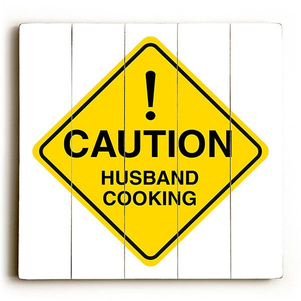 Caution - Husband Cooking by Artist Cory Steffen Wood Street Sign ...