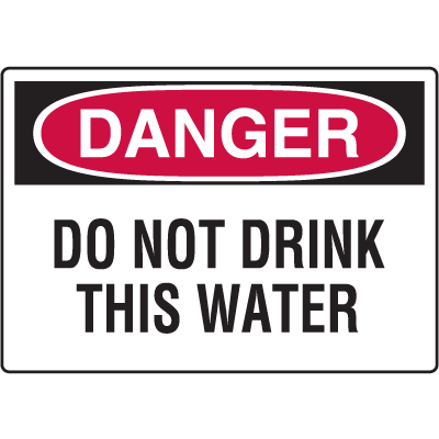 Danger Signs - Do Not Drink This Water