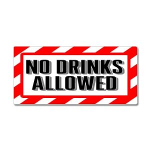 No Drinks Allowed Sign - Alert Warning - Window Bumper ...