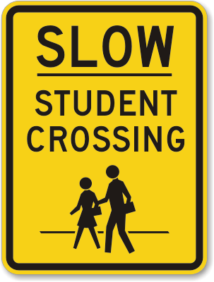 Slow Student Crossing Sign, Student Crossing Sign, SKU: K-