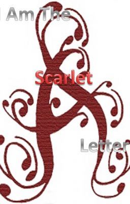 I Am The Scarlet Letter (poem) - Kimberly - Wattpad