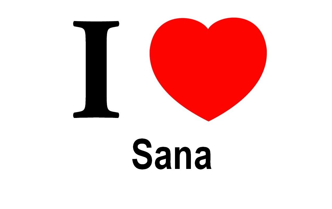 I love Sana | Love Quotes Sayings and Pictures