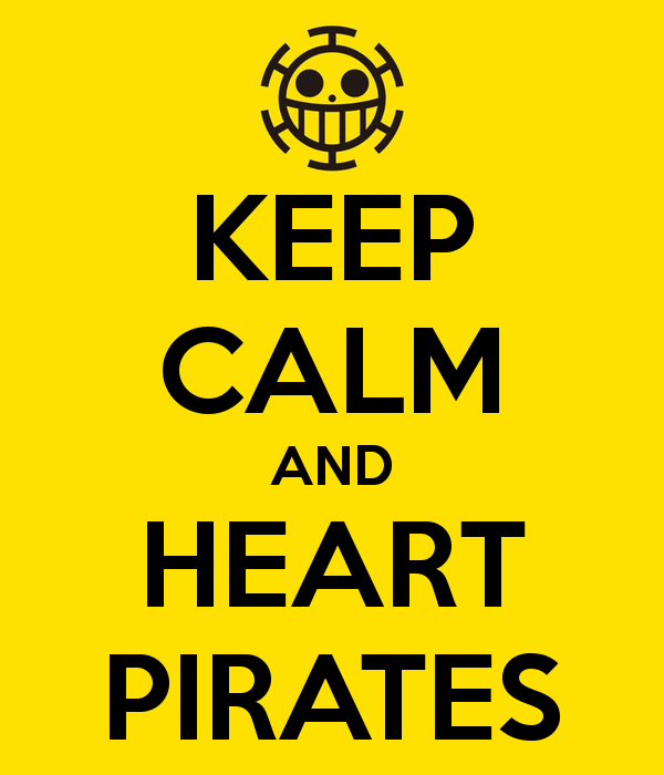 KEEP CALM AND HEART PIRATES Poster | trafalgarlily | Keep Calm-o-Matic