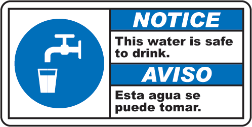 Notice This water is safe to drink - Aviso Esta agua se puede tomar