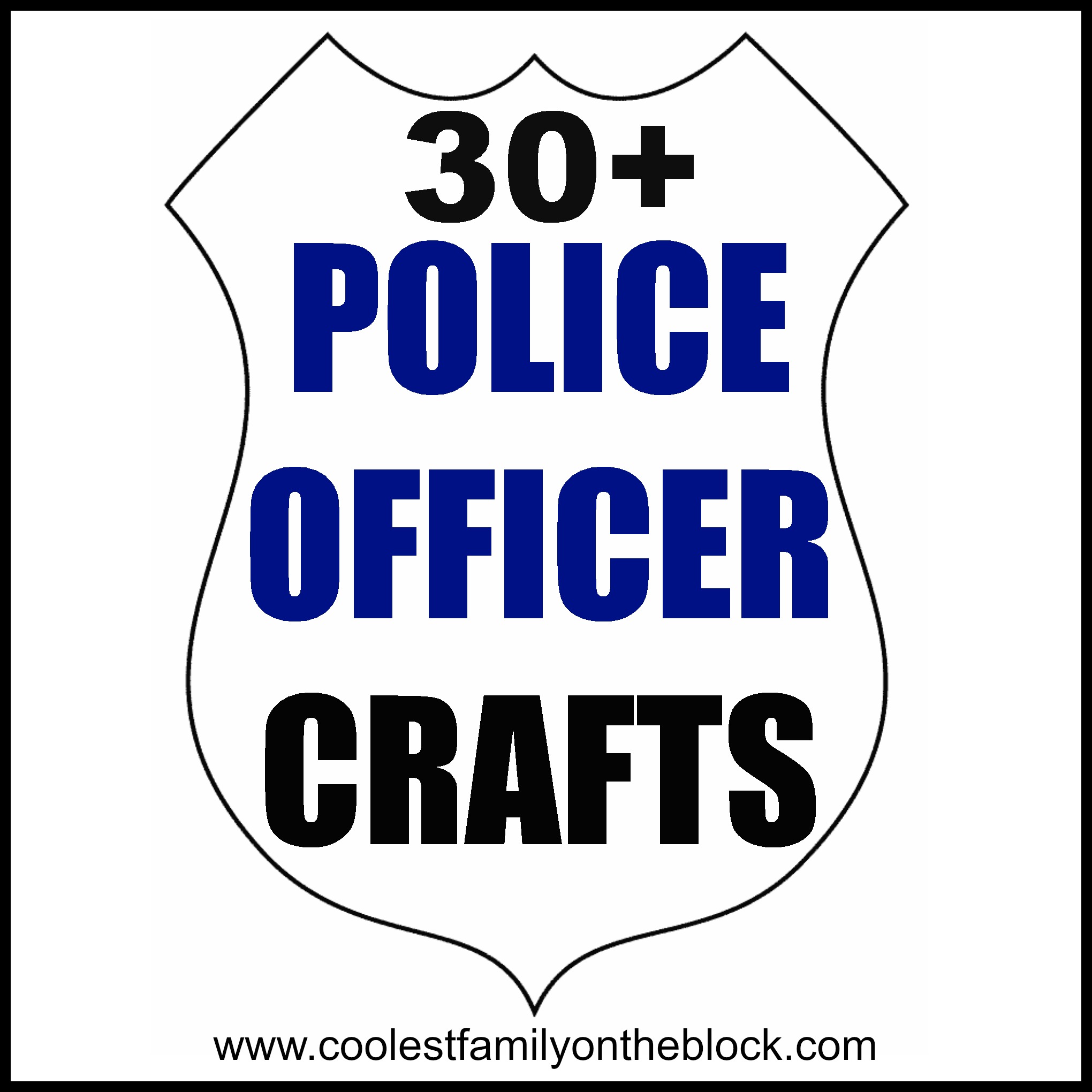 Police Officer Crafts (Links) | Coolest Family on the Block