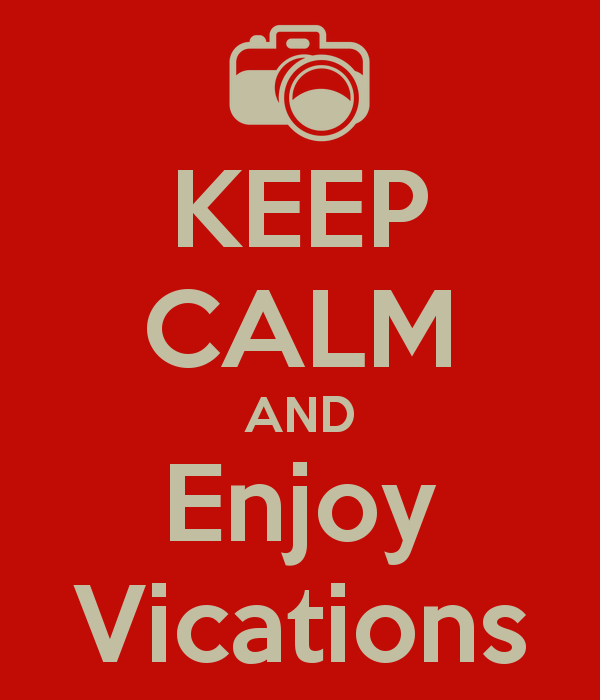 KEEP CALM AND Enjoy Vications Poster | neha | Keep Calm-o-Matic