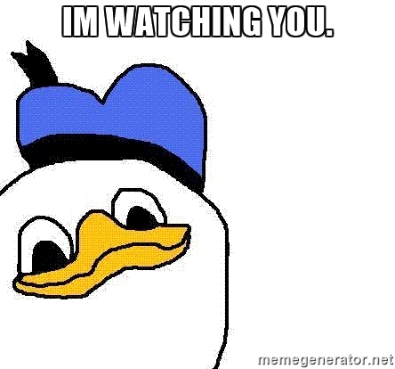IM WATCHING YOU. - Dolan duck | Meme Generator