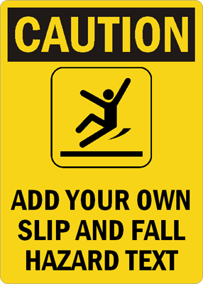 Custom Slip And Fall Hazard Sign - Add Your Caution Text, SKU: S ...