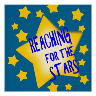 Reach For The Stars Posters | Zazzle