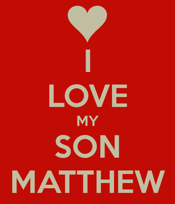 I LOVE MY SON MATTHEW Poster | fsf | Keep Calm-o-Matic