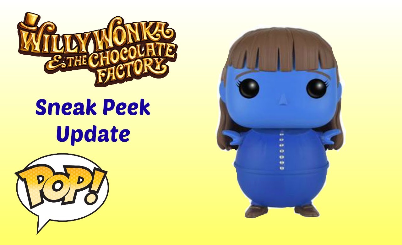 Willy Wonka and The Chocolate Factory Funko PopSneak Peek Update ...