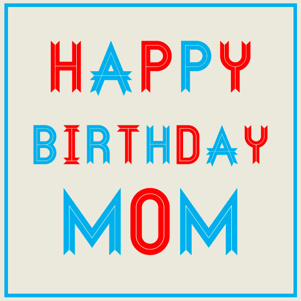 Happy Birthday Mom! | amandakrill.